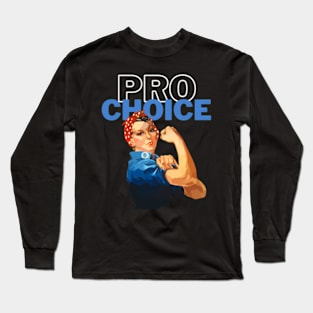 Pro-Choice Rosie Riveter Long Sleeve T-Shirt